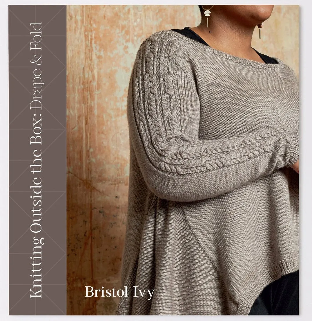 Knitting Outside the Box: Drape and Fold by Bristol Ivy