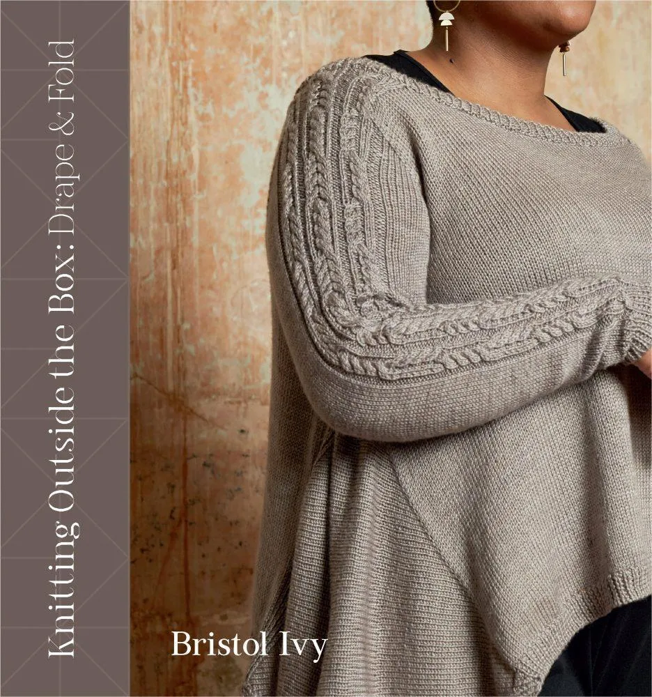 Knitting Outside the Box: Drape and Fold by Bristol Ivy